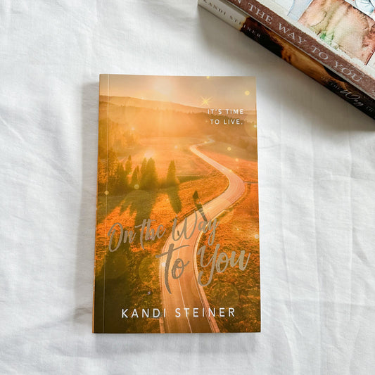 On the Way to You by Kandi Steiner (Magic with the Belles Event Exclusive)